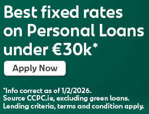 Best fixed rates on Personal Loans under €30k Apply now (Opens in a new tab) Info correct as of 1/2/2026. Source CCPC.ie, excluding green loans. Lending criteria, terms and condition apply.